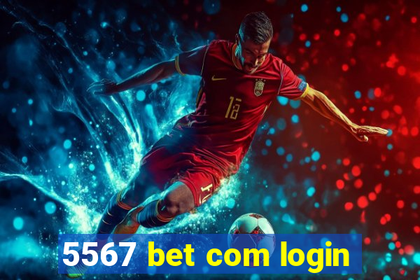 5567 bet com login